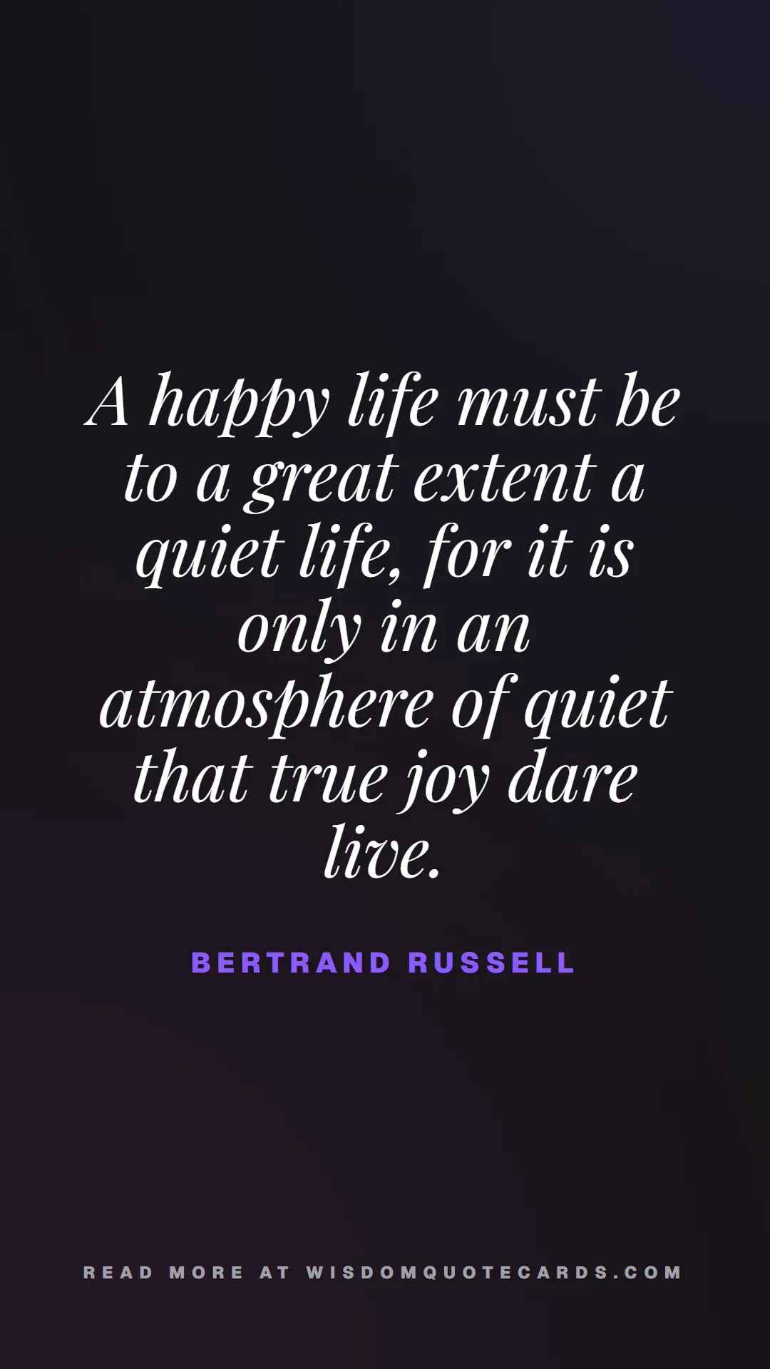 Quote by Bertrand Russell about quiet life, peace, marriage: A happy life must be to a great extent a quiet lif...