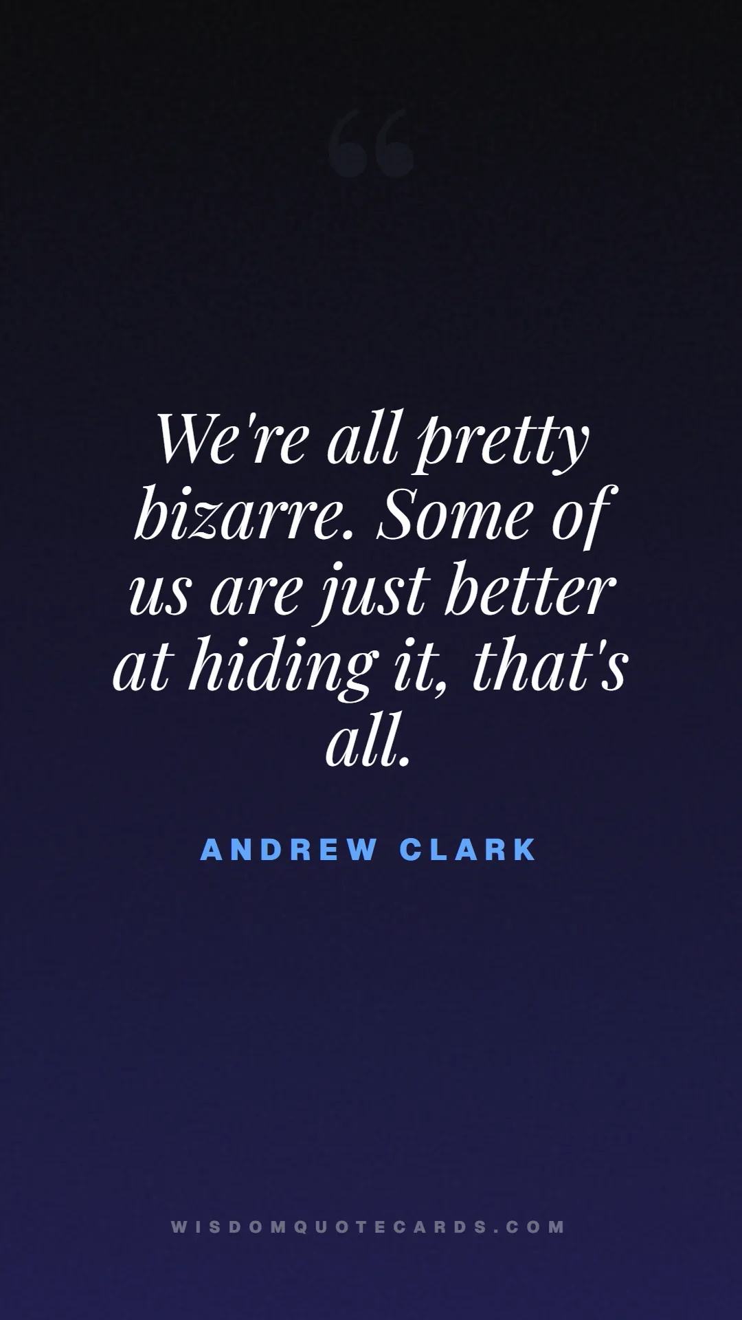Quote by Andrew Clark about breakfast club, identity, nostalgia, 80s, youth, coming of age, labels, detention: We're all pretty bizarre. Some of us are just bett...