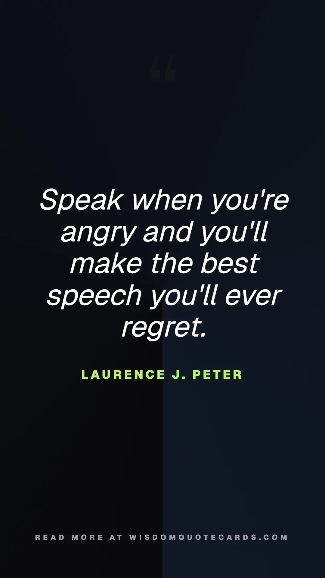 Quote by Laurence J. Peter about chaos, manager, moms: Speak when you're angry and you'll make the best s...