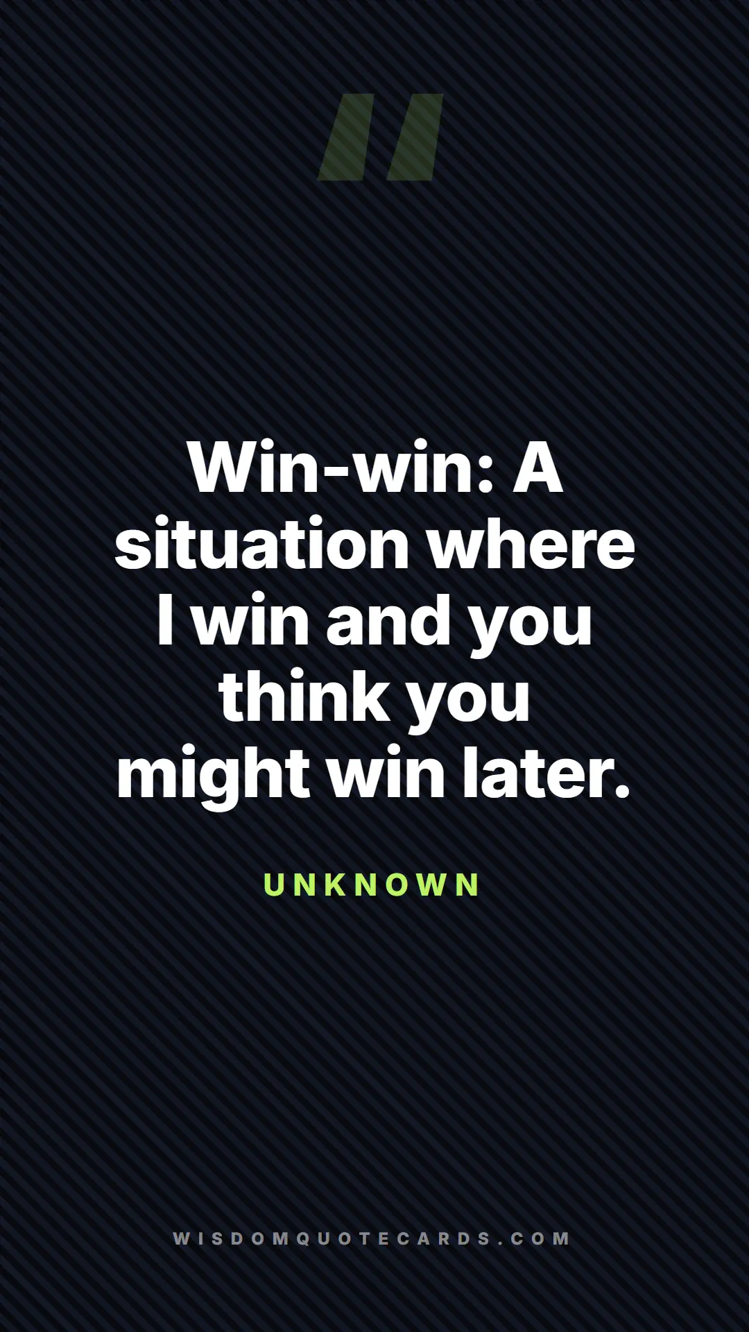 Quote by Unknown about corporate jargon, humor, satire: Win-win: A situation where I win and you think you...