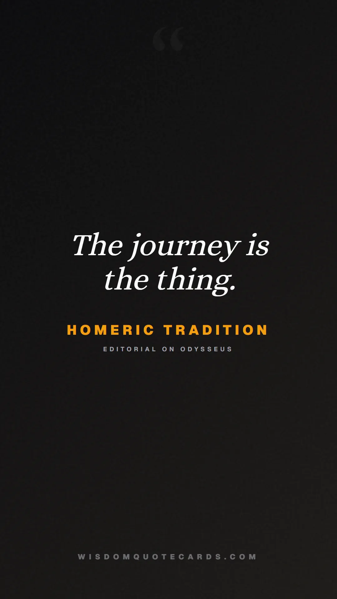 Quote by Homeric Tradition about iliad, glory, legacy: The journey is the thing....
