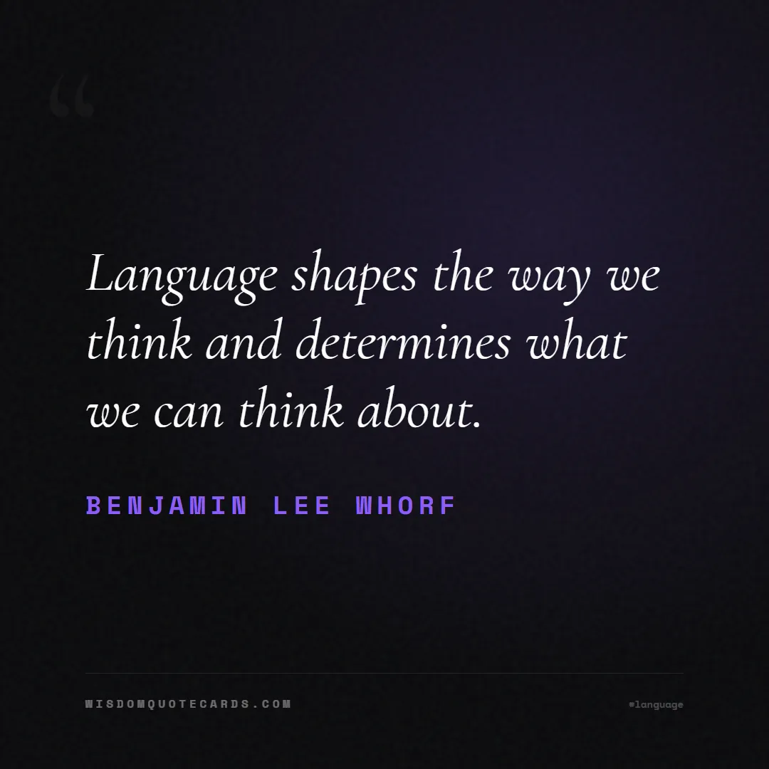 Quote by Benjamin Lee Whorf about language, learning, linguistics: Language shapes the way we think and determines wh...
