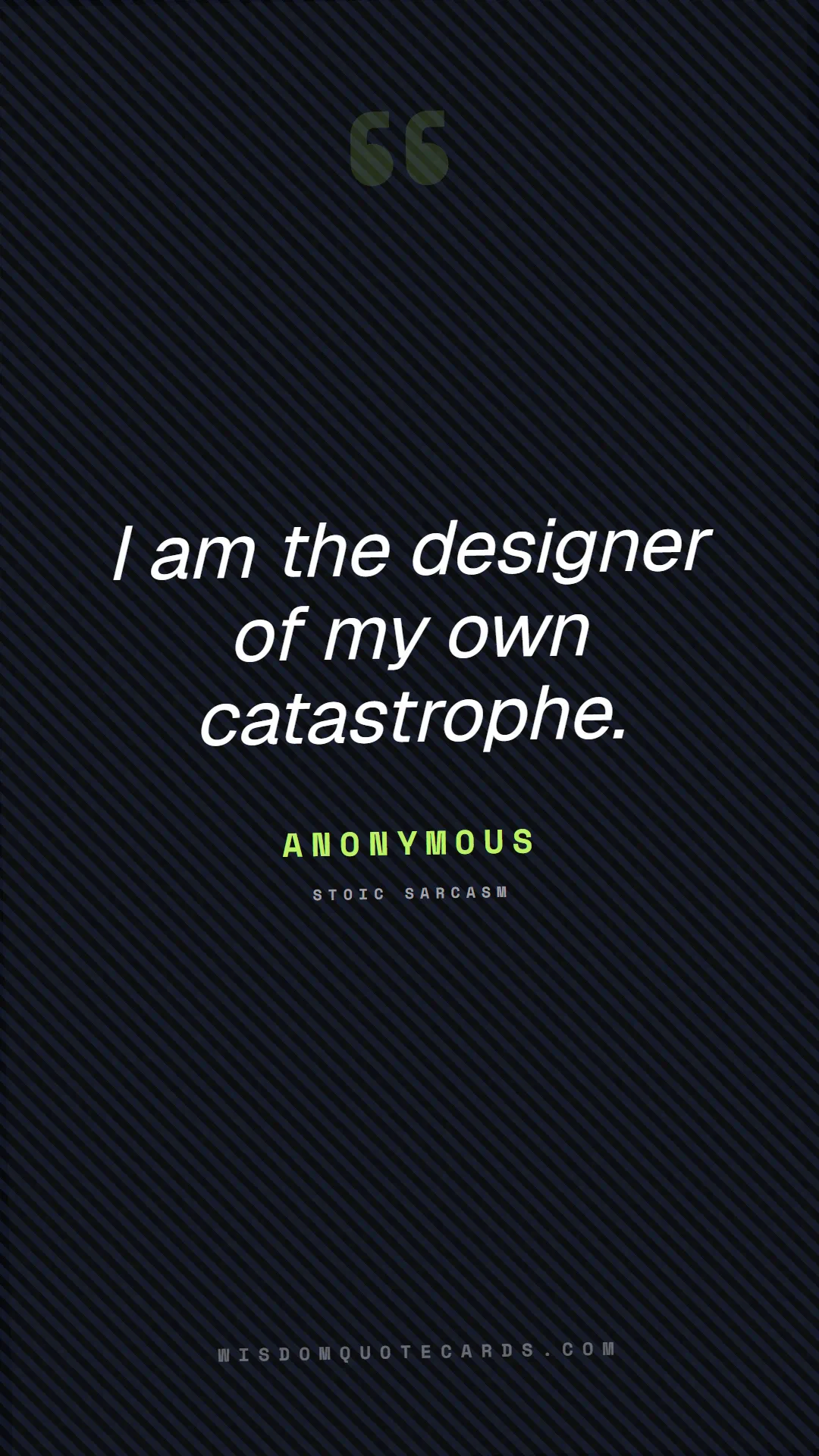 Quote by Anonymous about sassy, main character, selfie: I am the designer of my own catastrophe....
