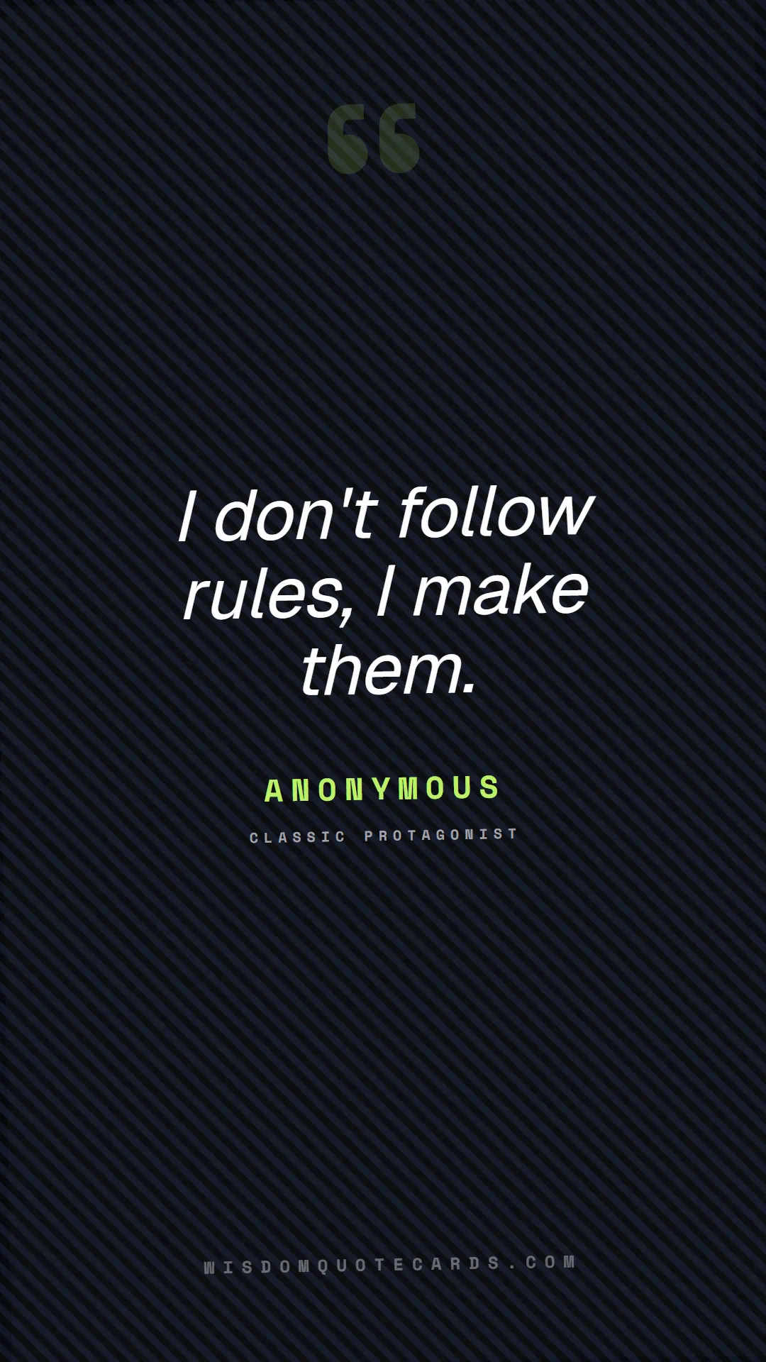 Quote by Anonymous about sassy, main character, selfie: I don't follow rules, I make them....