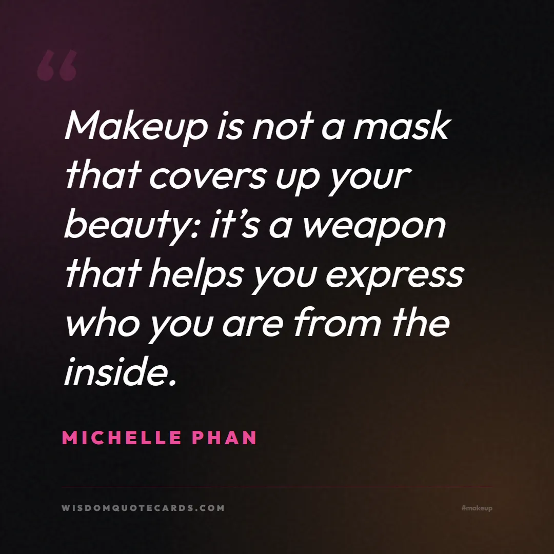 Quote by Michelle Phan about makeup, beauty, cosmetics: Makeup is not a mask that covers up your beauty: i...