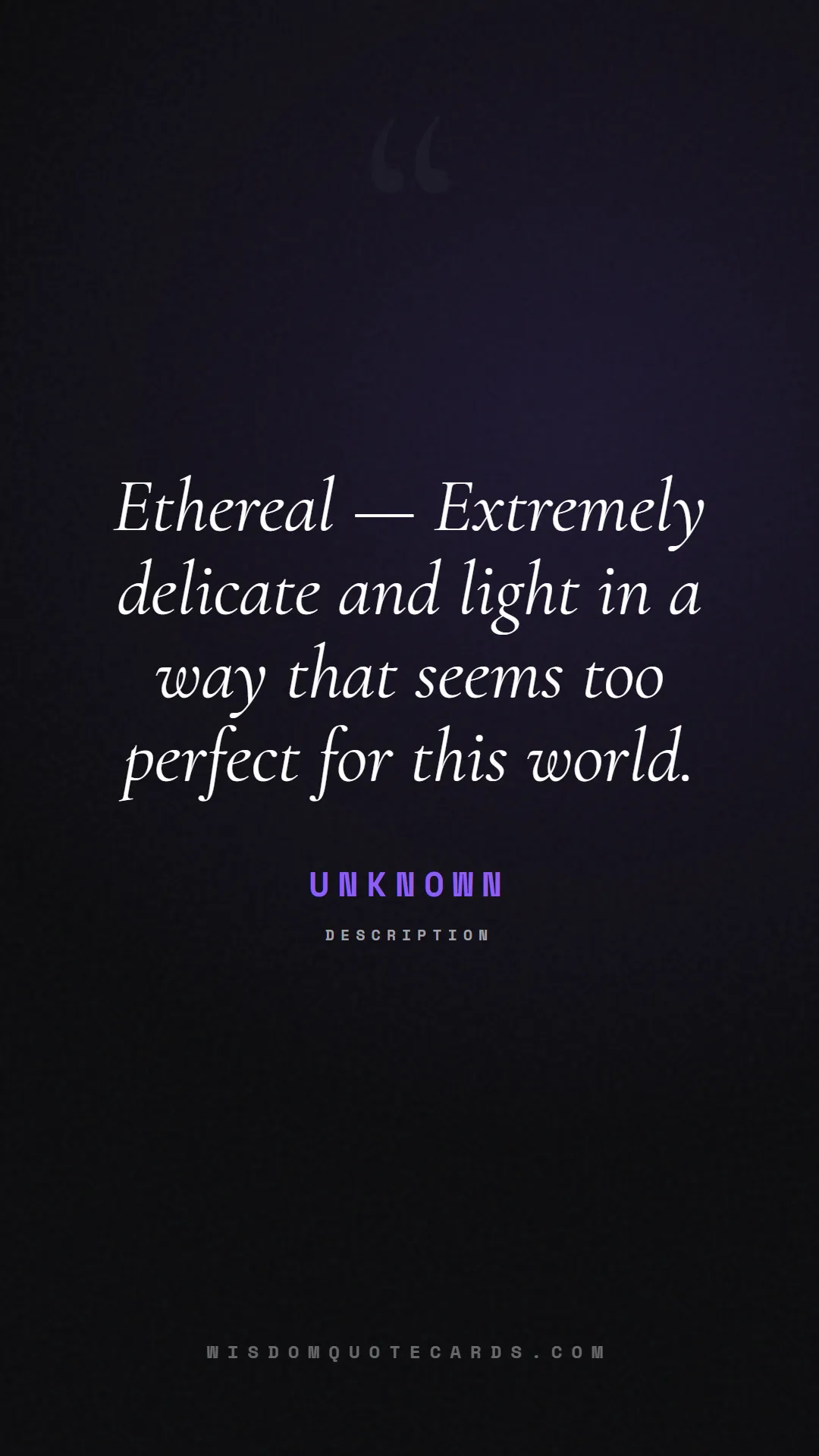 Quote by Unknown about aesthetic, short, instagram: Ethereal — Extremely delicate and light in a way t...