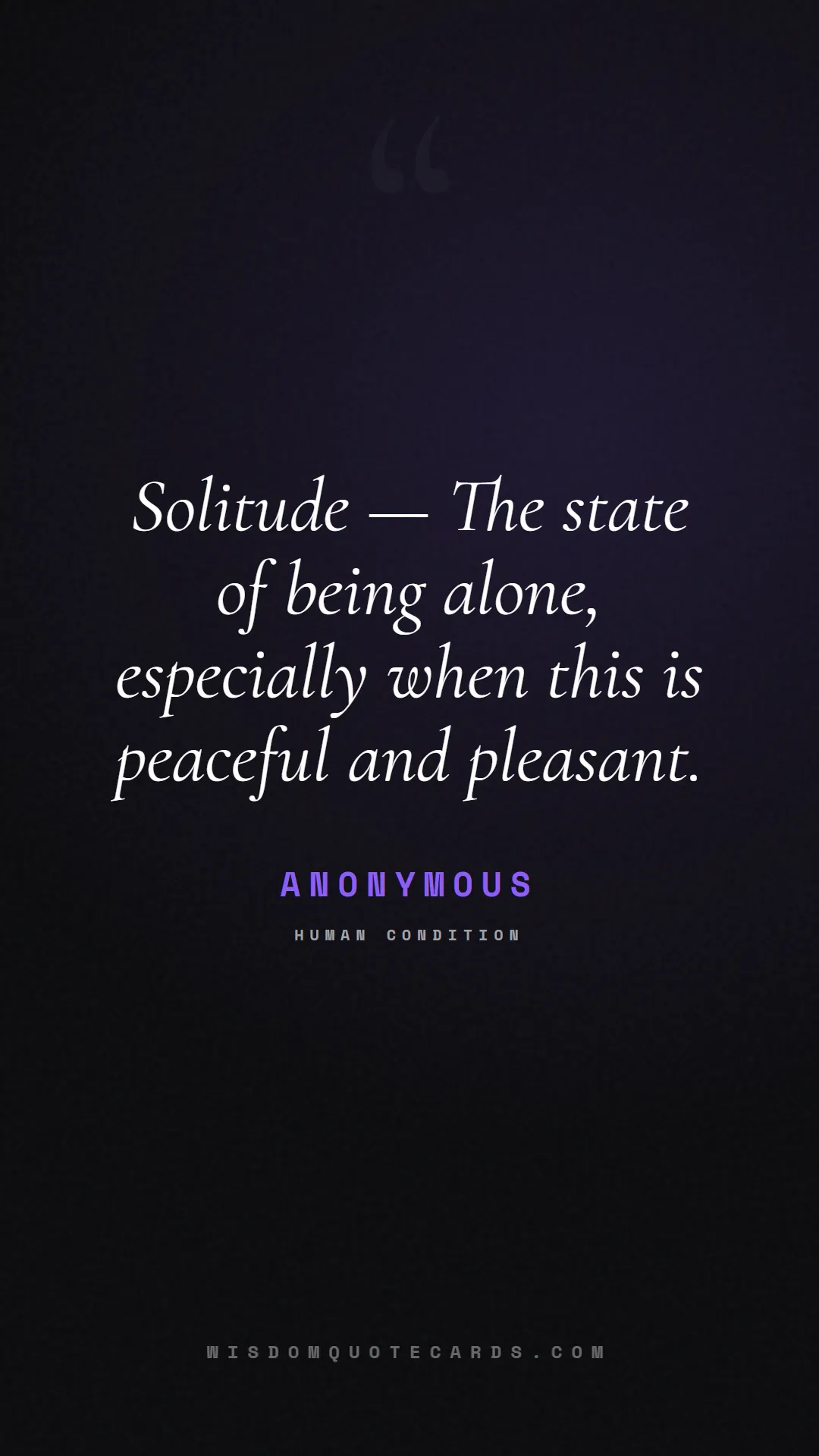 Quote by Anonymous about aesthetic, short, instagram: Solitude — The state of being alone, especially wh...