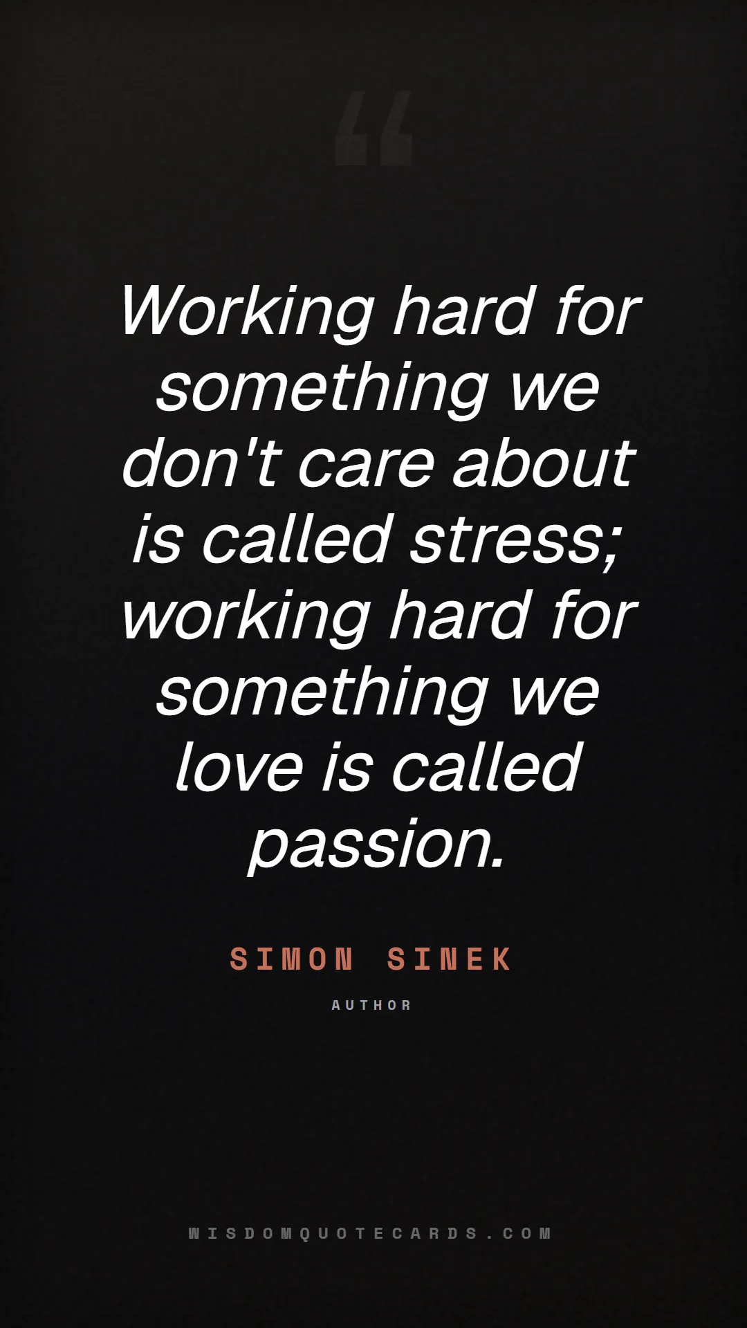 Quote by Simon Sinek about quiet quitting, boundaries, burnout: Working hard for something we don't care about is ...