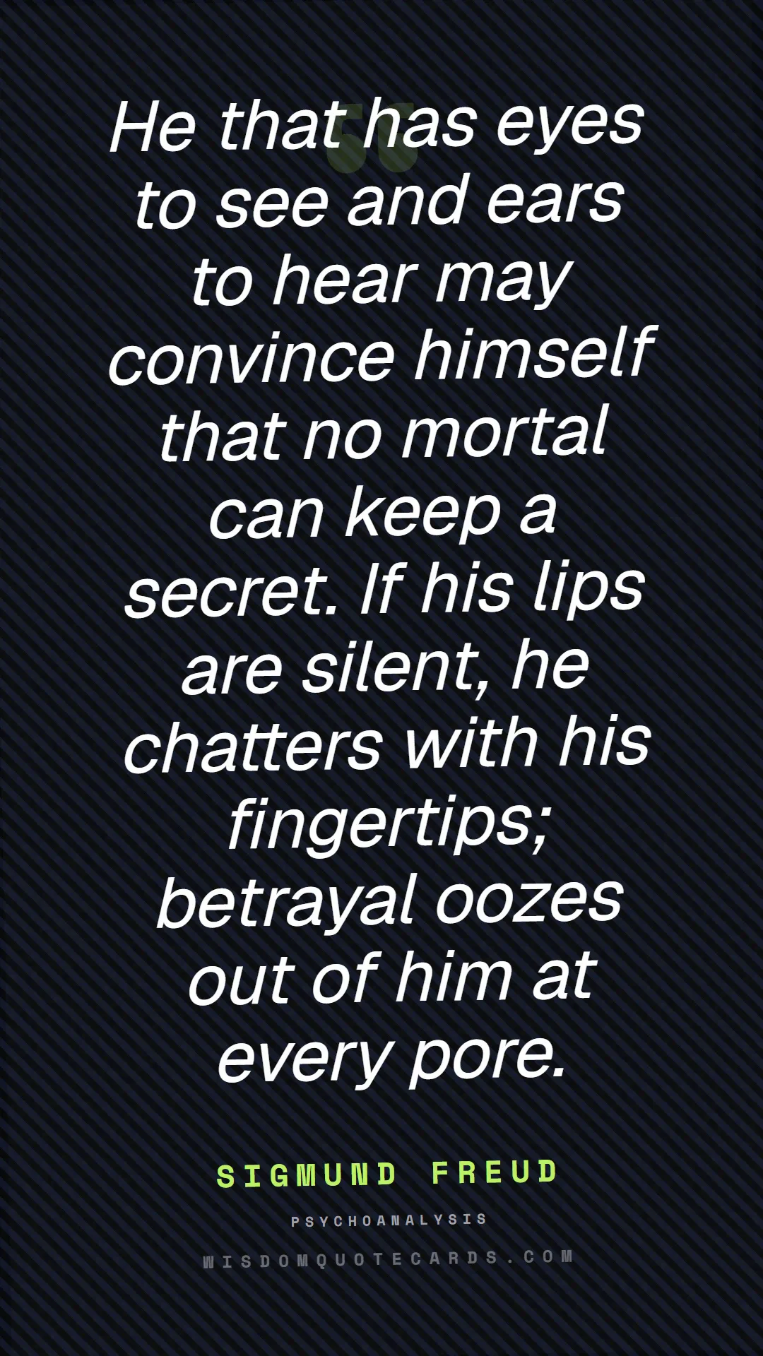 Quote by Sigmund Freud about red flags, dating, lessons: He that has eyes to see and ears to hear may convi...