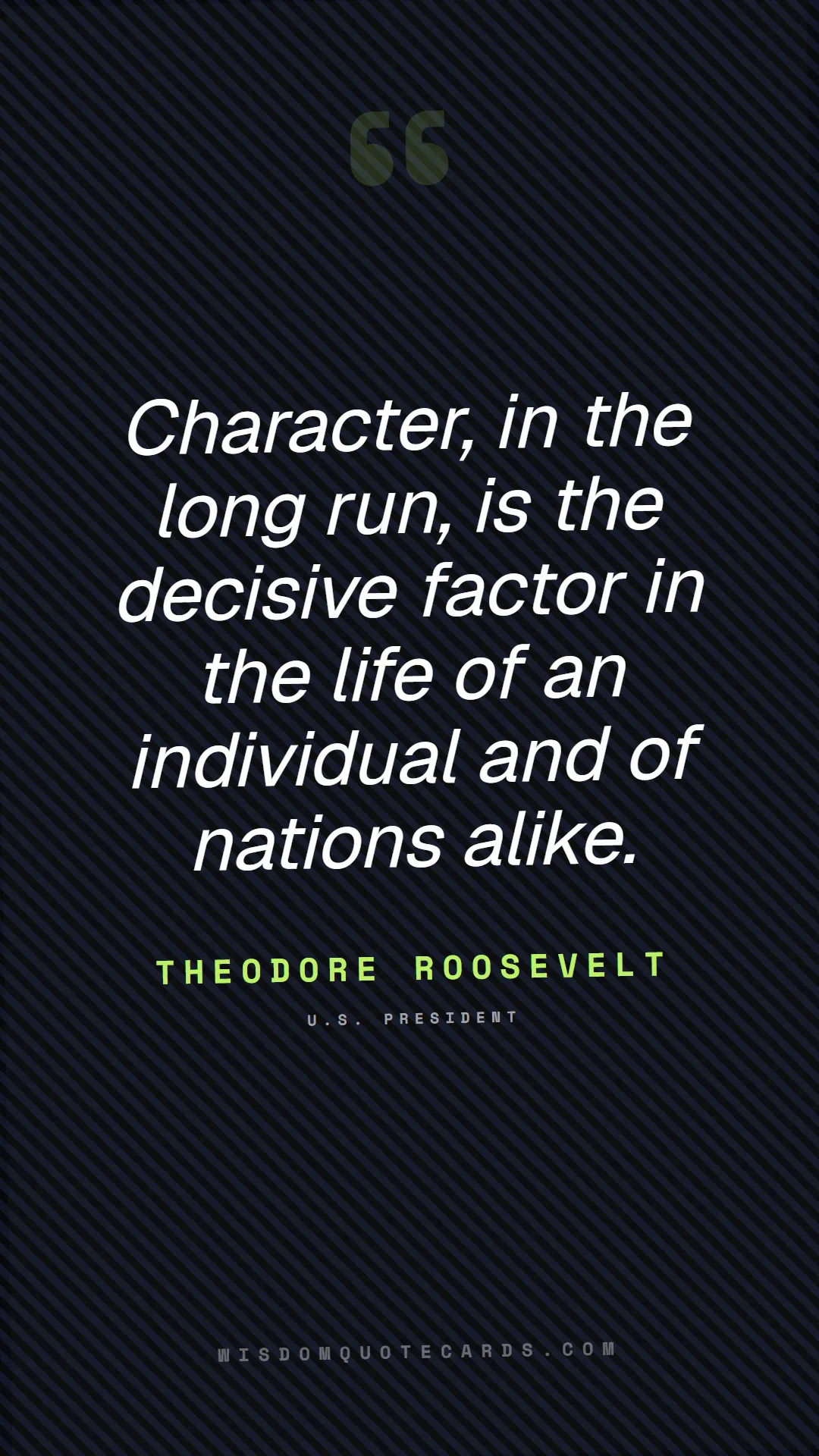 Quote by Theodore Roosevelt about red flags, dating, lessons: Character, in the long run, is the decisive factor...