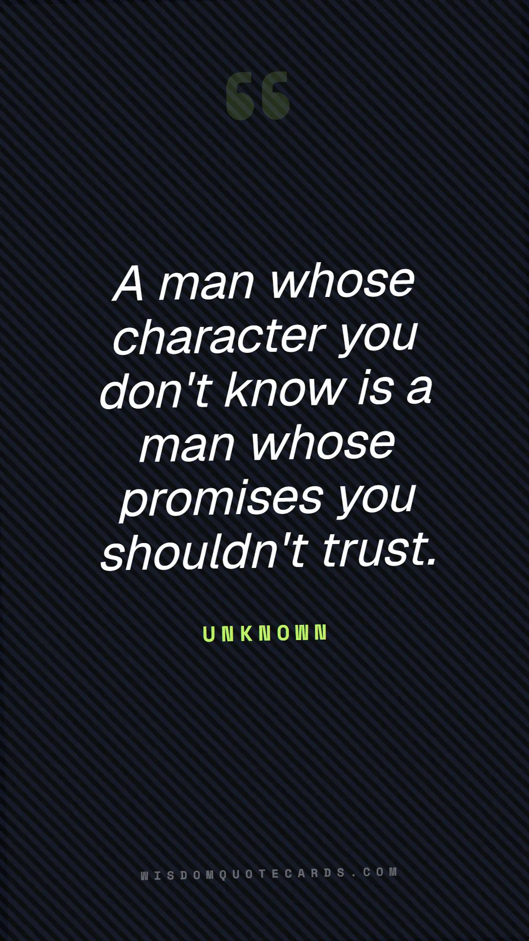 Quote by Unknown about red flags, dating, lessons: A man whose character you don't know is a man whos...