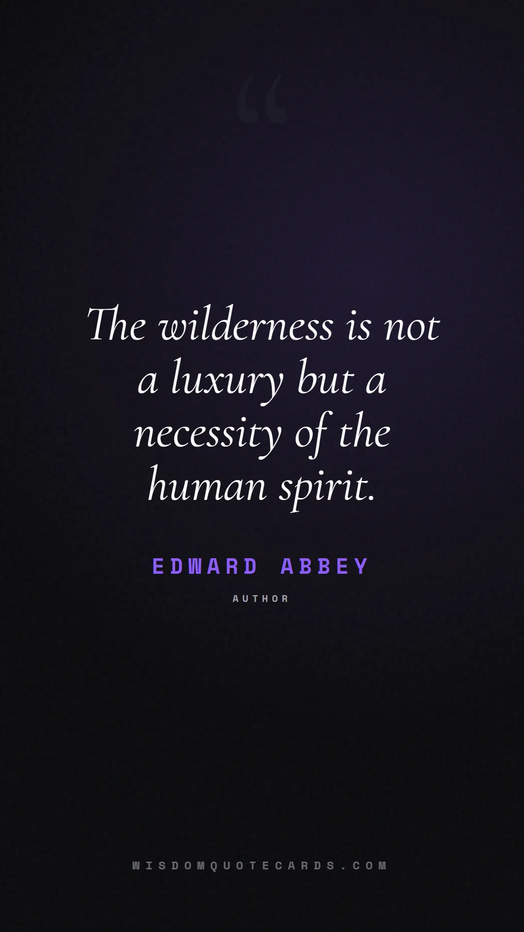 Quote by Edward Abbey about outdoors, wild, camping: The wilderness is not a luxury but a necessity of ...