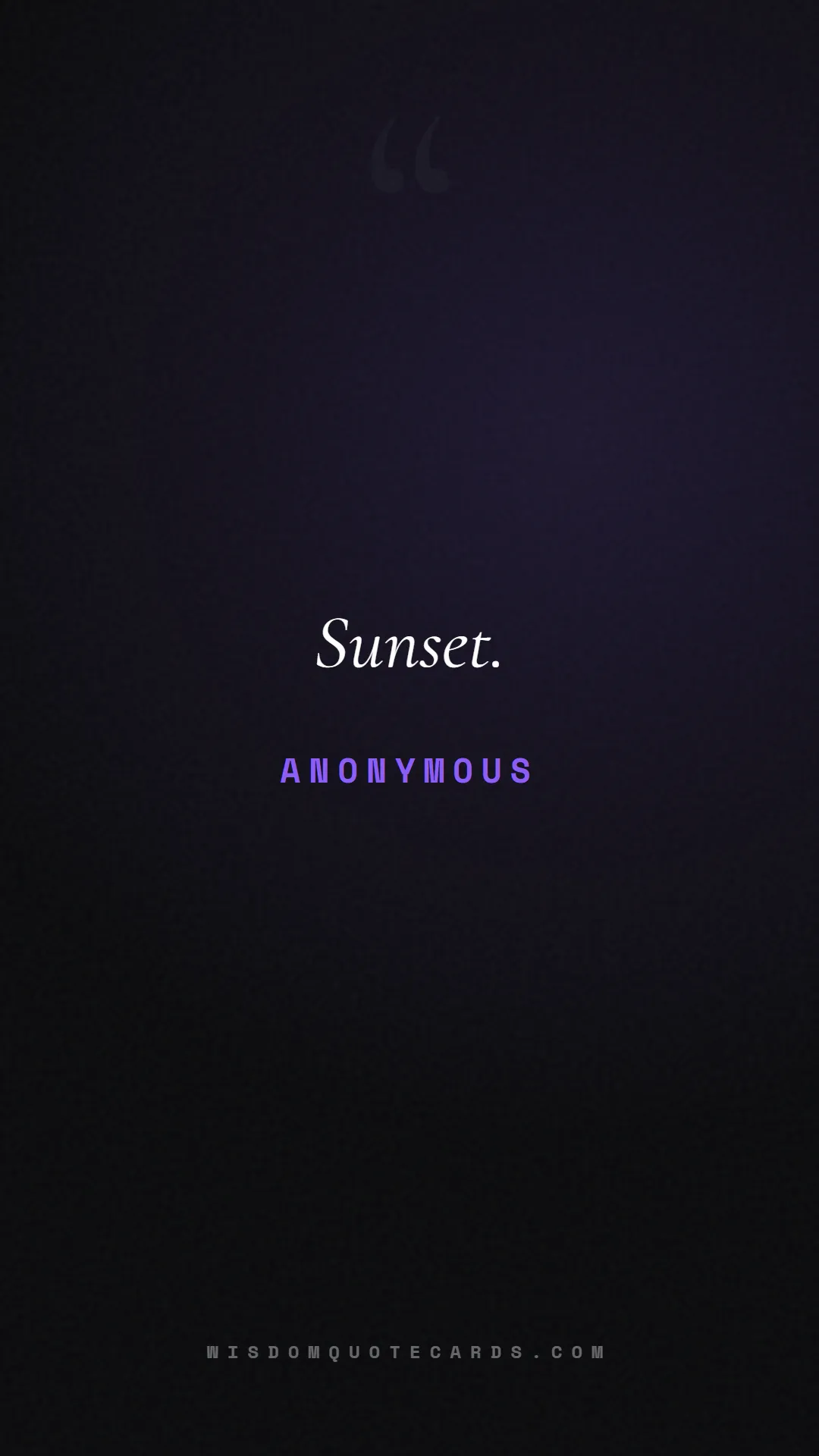 Quote by Anonymous about outdoors, wild, camping: Sunset....