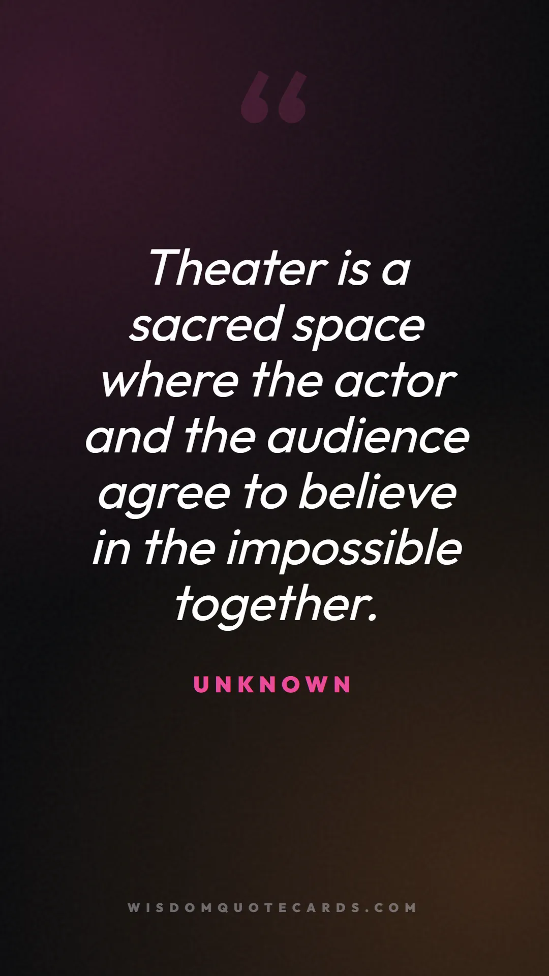 Quote by Unknown about theatre, acting, stage: Theater is a sacred space where the actor and the ...