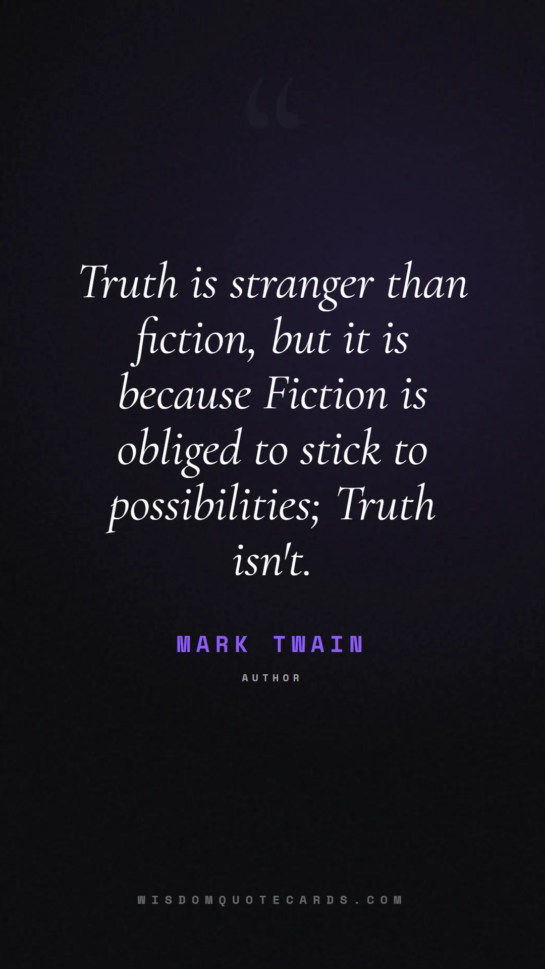 Quote by Mark Twain about truth, reality, philosophy, journalism, facts, mystery, humanity, perspective, social commentary: Truth is stranger than fiction, but it is because ...