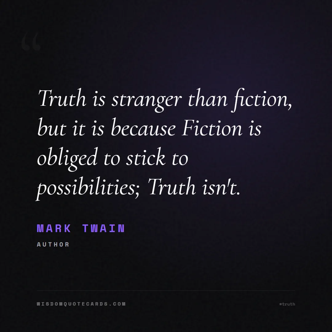 Quote by Mark Twain about truth, reality, philosophy, journalism, facts, mystery, humanity, perspective, social commentary: Truth is stranger than fiction, but it is because ...