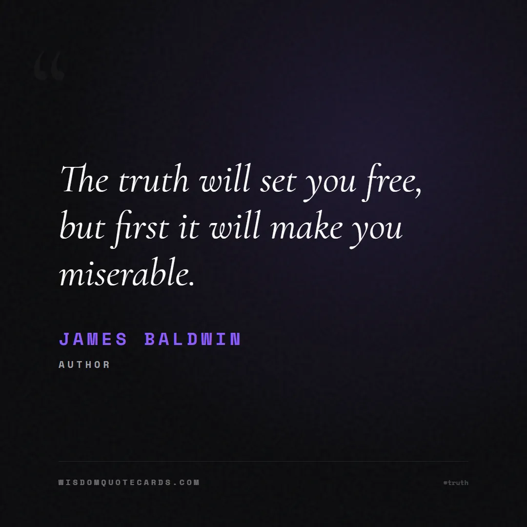 Quote by James Baldwin about truth, reality, philosophy, journalism, facts, mystery, humanity, perspective, social commentary: The truth will set you free, but first it will mak...