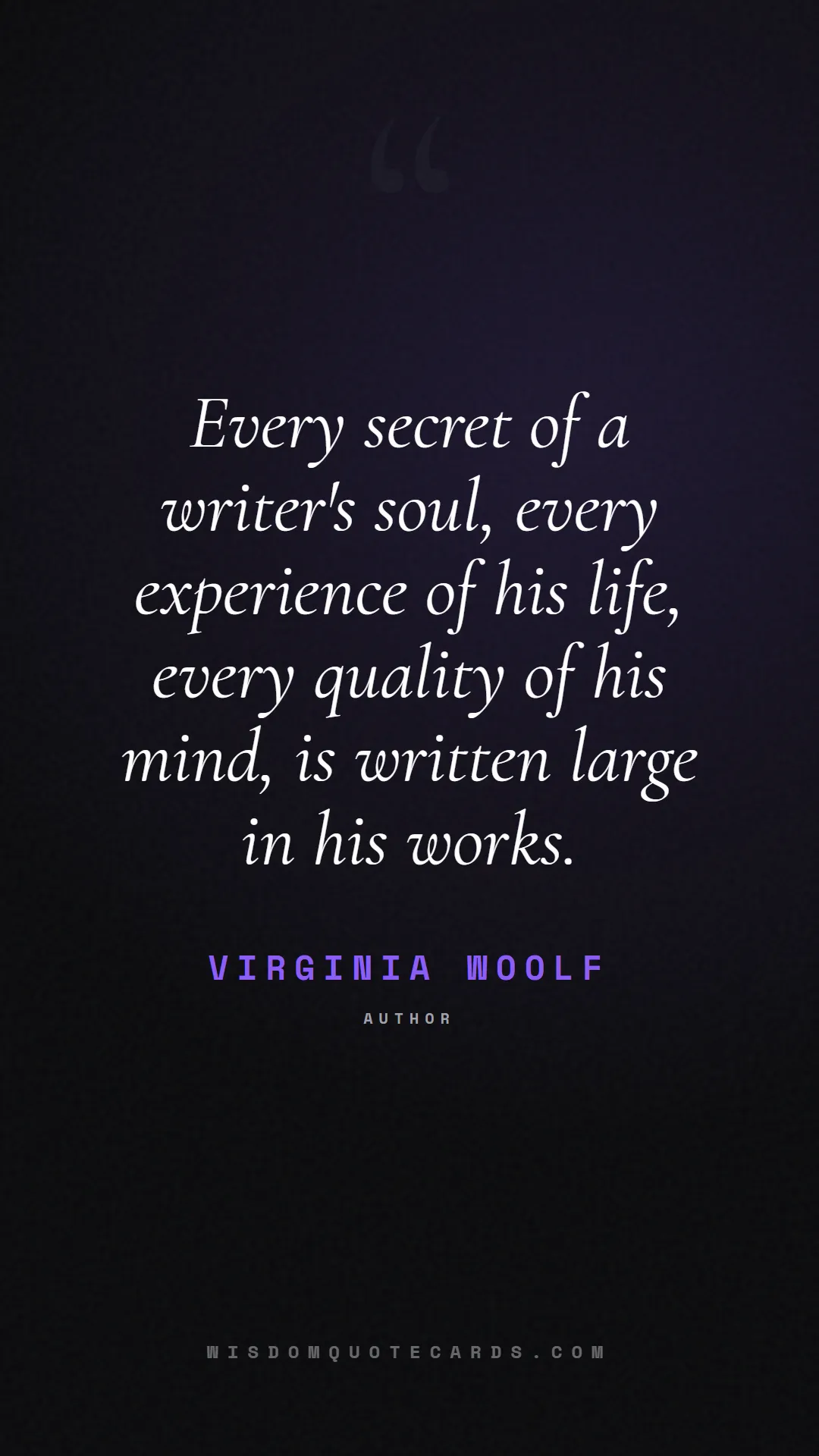 Quote by Virginia Woolf about truth, reality, philosophy, journalism, facts, mystery, humanity, perspective, social commentary: Every secret of a writer's soul, every experience ...