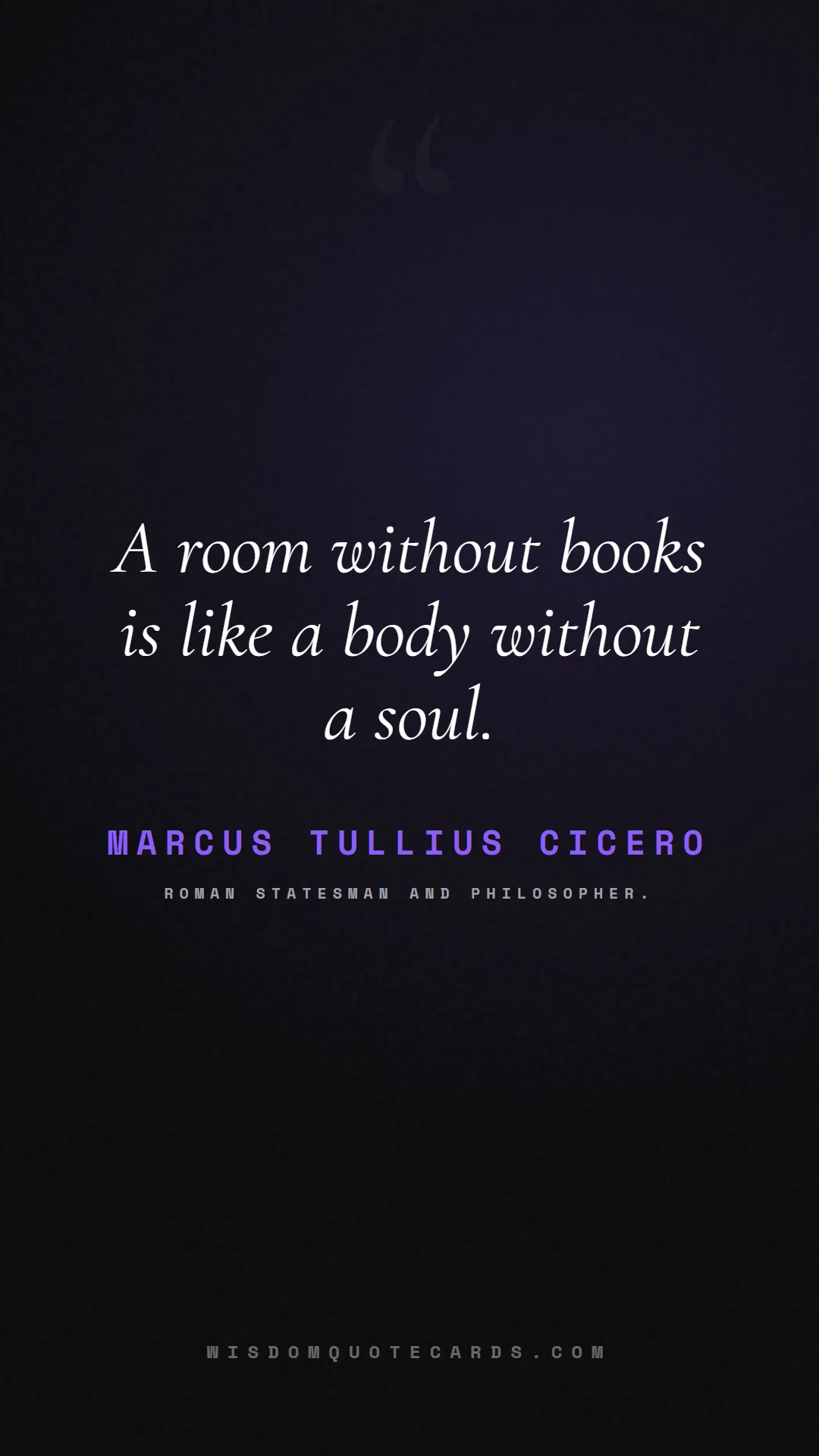 Quote by Marcus Tullius Cicero about books, reading, world book day: A room without books is like a body without a soul...